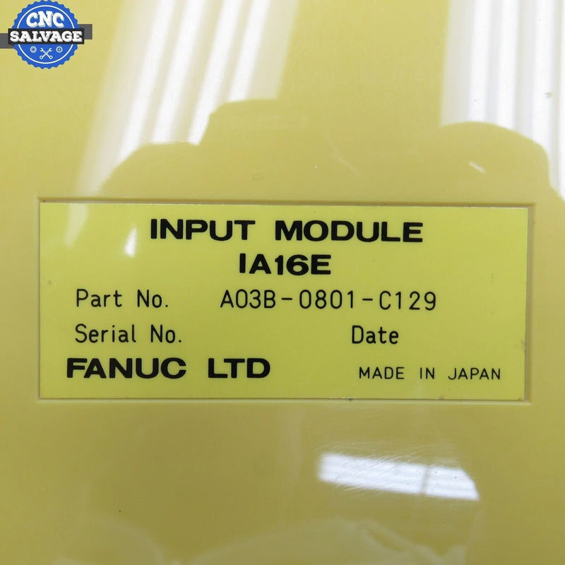 Fanuc Input Module IA16E A03B-0801-C129 *Tested*